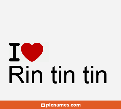 Rin tin tin